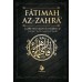 Fâtimah az-Zahrâ', la fille bien-aimée du Prophète ﷺ